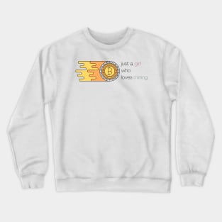 Just A Girl Who Loves Mining Crewneck Sweatshirt